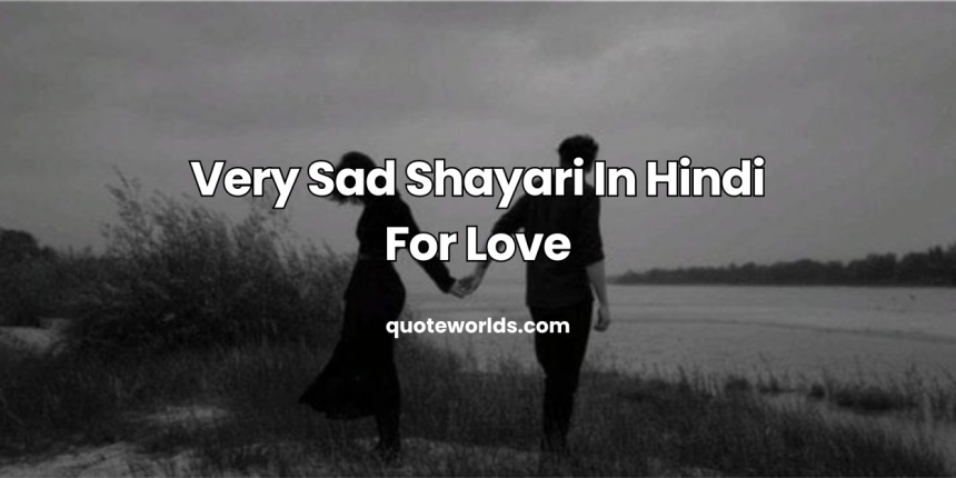 Very Sad Shayari In Hindi For Love | Sad Shayari in Hindi